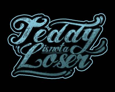 logo Teddy Is Not A Loser logo Teddy Is Not A Loser